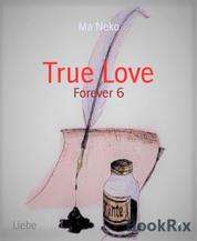 True Love - Forever 6