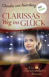 Clarissas Weg ins Glück - Ein Fürstenherz-Roman - Band 1