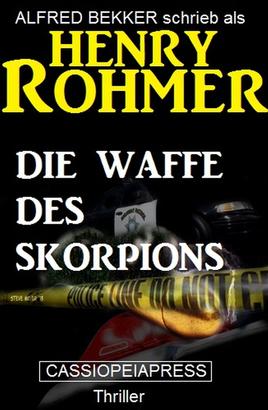 Henry Rohmer - Die Waffe des Skorpions