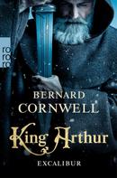 Bernard Cornwell: King Arthur: Excalibur ★★★★★