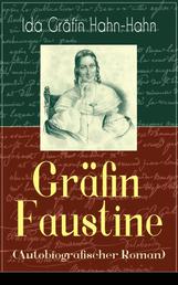 Gräfin Faustine (Autobiografischer Roman) - Die Geschichte einer emanzipierten Gräfin