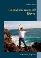 Gerhard Müller: Glücklich und gesund mit Qi Gong ★★★★★