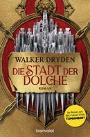 Walker Dryden: Die Stadt der Dolche ★★★
