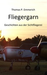 Fliegergarn - Geschichten aus der Sichtfliegerei