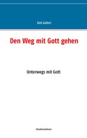 Dirk Gellert: Den Weg mit Gott gehen ★★★★