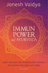 Immunpower mit Ayurveda - Ganz natürlich die Abwehrkräfte stärken: Die besten Übungen und Tipps