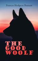 Frances Hodgson Burnett: The Good Wolf 