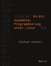 64-Bit Assembler Programmierung unter Linux - Einfach erklärt
