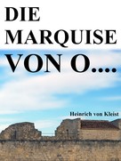 Heinrich von Kleist: Die Marquise von O.... 