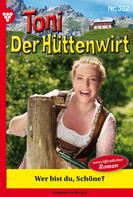 Friederike von Buchner: Toni der Hüttenwirt 362 – Heimatroman 
