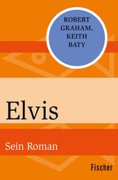 Elvis - Sein Roman