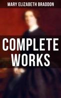 Mary Elizabeth Braddon: Complete Works 