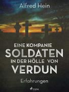 Alfred Hein: Eine Kompanie Soldaten - In der Hölle von Verdun ★★★★★