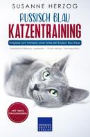 Susanne Herzog: Russisch Blau Katzentraining - Ratgeber zum Trainieren einer Katze der Russisch Blau Rasse 