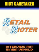 Riot Caretaker: Retail Rioter 