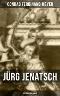 Conrad Ferdinand Meyer: Jürg Jenatsch (Historischer Roman) 