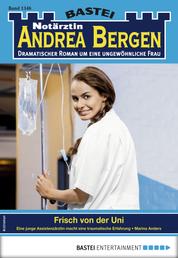 Notärztin Andrea Bergen 1346 - Arztroman - Frisch von der Uni