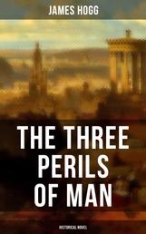 THE THREE PERILS OF MAN (Historical Novel ) - Incredible Tale of Fantasy, Humor and Magic