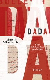 DADA - Eine Jahrhundertgeschichte