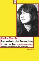 Ulrike Marie Meinhof: Die Würde des Menschen ist antastbar 