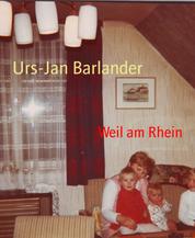 Weil am Rhein - Geschichte einer Bäckerfamilie