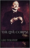 Leo Tolstoi: The Live Corpse 