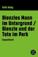 Felix Huby: Bienzles Mann im Untergrund / Bienzle und der Tote im Park ★★★★★