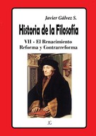 Javier Gálvez: Historia de la Filosofía VII Reforma y Contrarreforma 