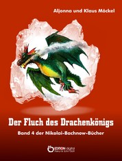 Der Fluch des Drachenkönigs - Band 4 der Nikolai-Bachnow-Bücher