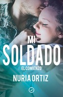 Nuria Ortiz: Mi soldado. El comienzo 