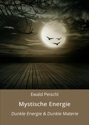Mystische Energie - Dunkle Energie & Dunkle Materie