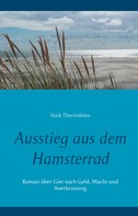 Hark Thormählen: Ausstieg aus dem Hamsterrad 