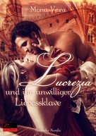 Mona Vara: Lucrezia und ihr unwilliger Liebessklave ★★★★