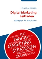 Claudia Hilker: Digital Marketing Leitfaden 