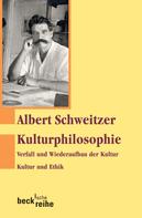 Albert Schweitzer: Kulturphilosophie 
