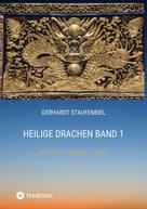 Gerhardt Staufenbiel: Heilige Drachen Band 1 