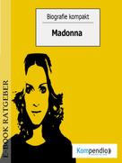 Robert Sasse: Biografie kompakt - Madonna ★