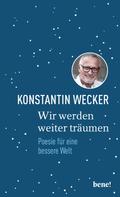 Konstantin Wecker: Wir werden weiter träumen ★★★★★