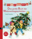 Ursel Scheffler: Erst ich ein Stück, dann du - Das große Buch der Weihnachtsgeschichten ★★★★★