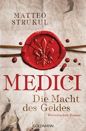 Medici - Die Macht des Geldes - Historischer Roman