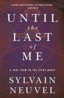 Sylvain Neuvel: Until the Last of Me 