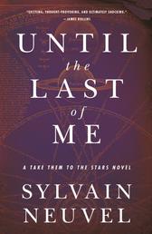 Until the Last of Me - Take Them to the Stars, Book Two