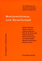 Antisemitismus und Gesellschaft - Zur Diskussion um Auschwitz, Kulturindustrie und Gewalt
