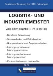 Logistik- und Industriemeister Basisqualifikation - Zusammenfassung der IHK-Prüfungen - Zusammenarbeit im Betrieb