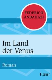 Im Land der Venus - Roman