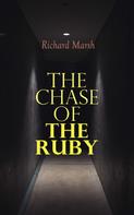 Richard Marsh: The Chase of the Ruby 