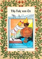 L. Frank Baum: Tik-Tak von Oz - Die Oz-Bücher Band 8 