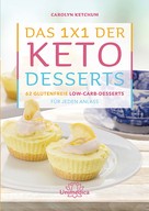 Carolyn Ketchum: Das 1x1 der Keto-Desserts ★★