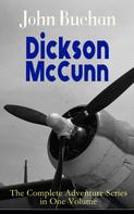 John Buchan: Dickson McCunn – The Complete Adventure Series in One Volume 