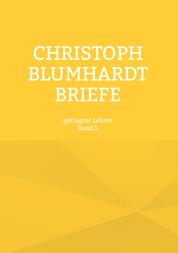 Christoph Blumhardt Briefe - gefragter Lehrer